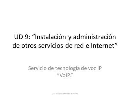 Servicio de tecnología de voz IP “VoIP.”