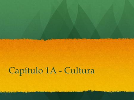 Capítulo 1A - Cultura.