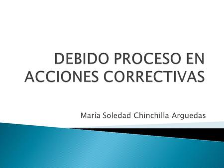 María Soledad Chinchilla Arguedas.  El derecho de defensa está garantizado por el artículo 39 de la Constitución Política y por consiguiente el principio.