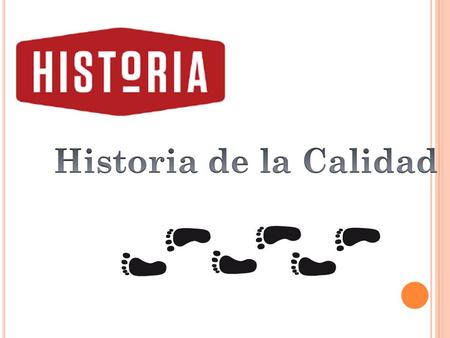 Historia de la Calidad.