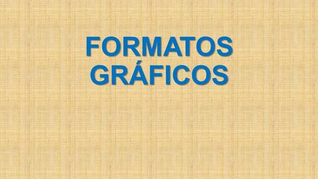 FORMATOS GRÁFICOS. INTRODUCCIÓN El campo de la imagen digital es muy amplio y complejo, maneja muchas variables. Para conocerlo en profundidad no basta.