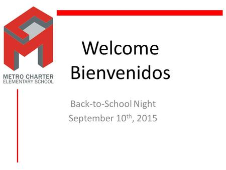 Welcome Bienvenidos Back-to-School Night September 10 th, 2015.