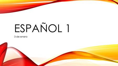 EspaÑol 1 3 de enero.