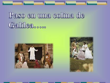 Paso en una colina de Galilea…...