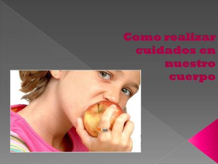 Como realizar cuidados en nuestro cuerpo