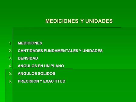 MEDICIONES Y UNIDADES MEDICIONES CANTIDADES FUNDAMENTALES Y UNIDADES