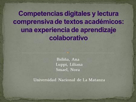 Bidiña, Ana Luppi, Liliana Smael, Nora Universidad Nacional de La Matanza.