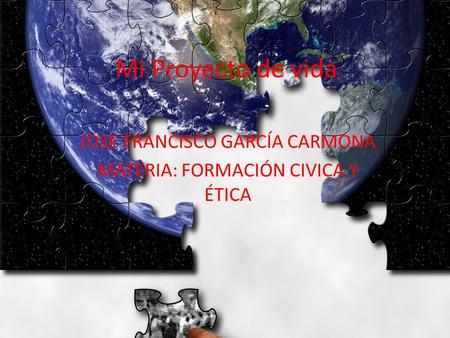 JOSE FRANCISCO GARCÍA CARMONA MATERIA: FORMACIÓN CIVICA Y ÉTICA