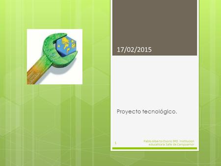 17/02/2015 Proyecto tecnológico.