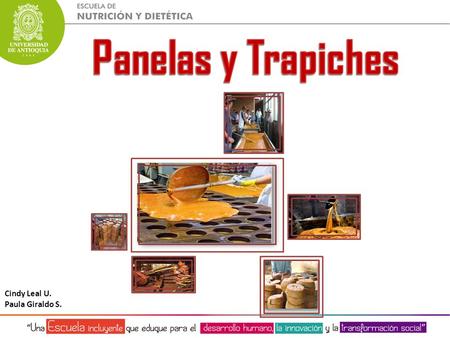 Panelas y Trapiches Cindy Leal U. Paula Giraldo S.