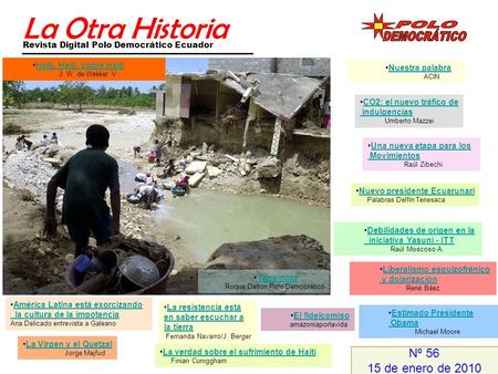 La Otra Historia Revista Digital Polo Democrático Ecuador Nº 56 15 de enero de 2010 Una nueva etapa para los Movimientos Raúl Zibechi CO2: el nuevo tráfico.