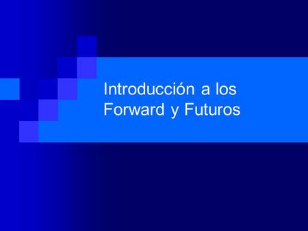 Introducción a los Forward y Futuros