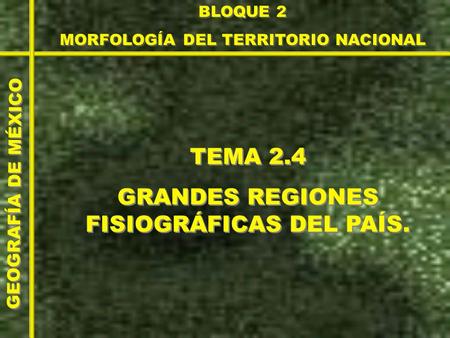 GRANDES REGIONES FISIOGRÁFICAS DEL PAÍS.