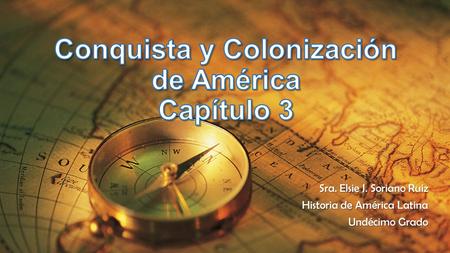 Conquista y Colonización de América Capítulo 3