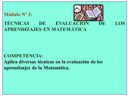 Módulo Nº 3: TÉCNICAS DE EVALUACIÓN DE LOS APRENDIZAJES EN MATEMÁTICA