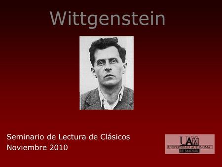 Wittgenstein Seminario de Lectura de Clásicos Noviembre 2010.