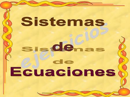 Sistemas de Ecuaciones ejercicios.