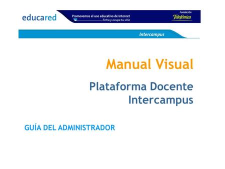 Manual Visual Plataforma Docente Intercampus GUÍA DEL ADMINISTRADOR.