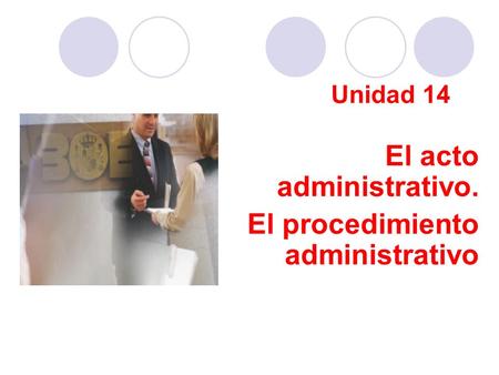 El acto administrativo. El procedimiento administrativo