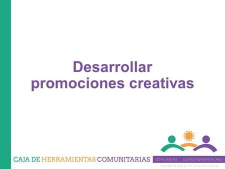 Copyright © 2014 by The University of Kansas Desarrollar promociones creativas.