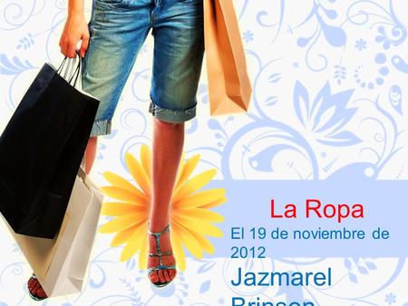 La Ropa El 19 de noviembre de 2012 Jazmarel Brinson.