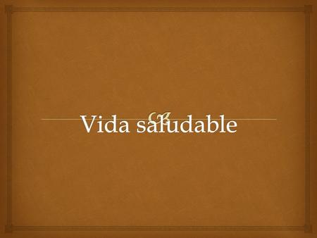 Vida saludable.