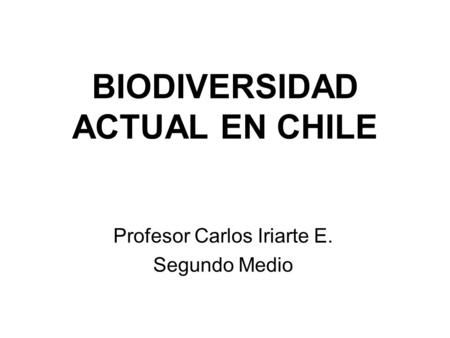 BIODIVERSIDAD ACTUAL EN CHILE