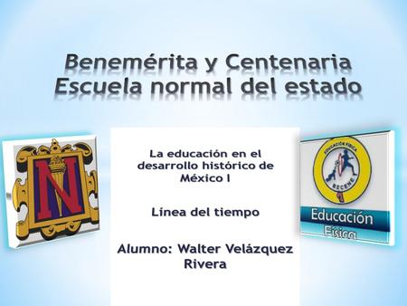 Benemérita y Centenaria Escuela normal del estado