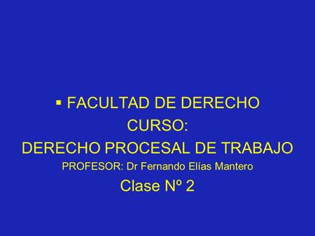DERECHO PROCESAL DE TRABAJO Clase Nº 2