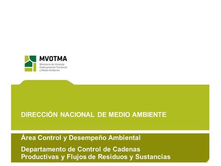 Escriba aquí la temática de la diapositiva por ejemplo: DINAVI DIRECCIÓN NACIONAL DE MEDIO AMBIENTE Área Control y Desempeño Ambiental Departamento de.