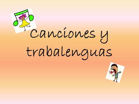 Canciones y trabalenguas