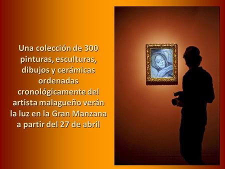 Una colección de 300 pinturas, esculturas, dibujos y cerámicas ordenadas cronológicamente del artista malagueño verán la luz en la Gran Manzana a partir.