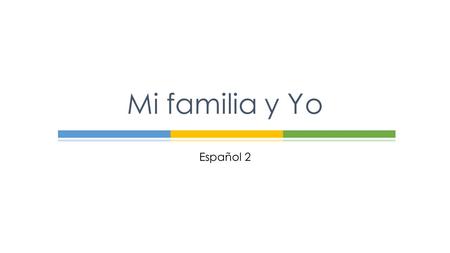 Mi familia y Yo Español 2.