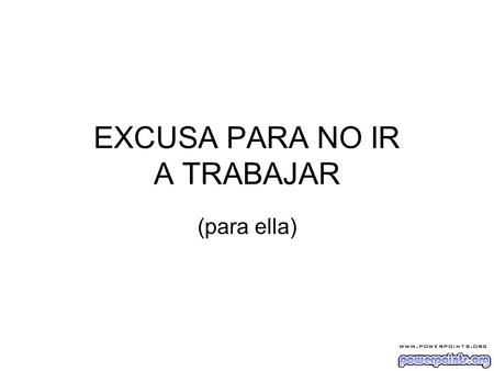 EXCUSA PARA NO IR A TRABAJAR