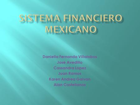 Daniella Fernanda Villalobos Jose Avedillo Cassandra Lopez Juan Ramos Karen Andrea Galvan Alan Castellanos.