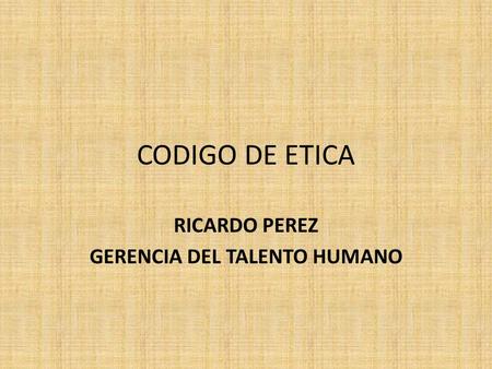 RICARDO PEREZ GERENCIA DEL TALENTO HUMANO