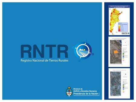  Regula la adquisición de tierras rurales por parte de extranjeros.  Crea el REGISTRO NACIONAL DE TIERRAS RURALES (RNTR).  Establece la necesidad de.