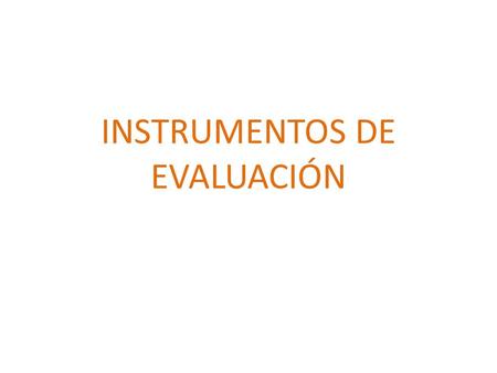 INSTRUMENTOS DE EVALUACIÓN