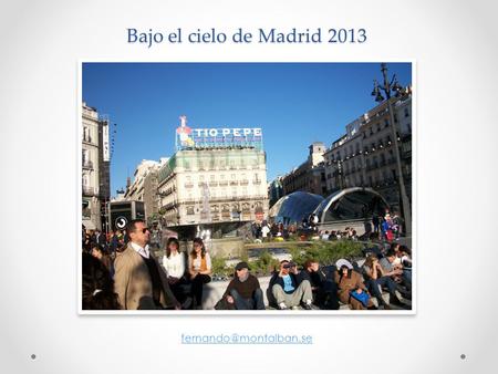 Bajo el cielo de Madrid 2013