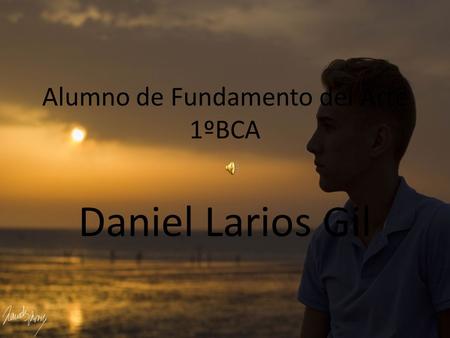 Alumno de Fundamento del Arte 1ºBCA Daniel Larios Gil.
