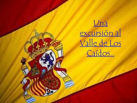 Una excursión al Valle de Los Caídos.. ¡Hola! Me llamo Juan Ramón. Soy el guía de turismo aquí en El Valle de Los Caídos. Puedo contestar todas sus preguntas,