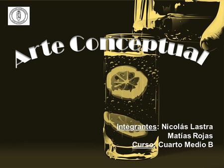 Integrantes: Nicolás Lastra Matías Rojas Curso: Cuarto Medio B.