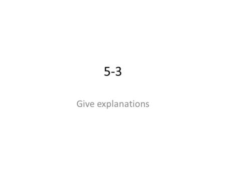 5-3 Give explanations. Acordarse (ue) Divertirse (ie, i) Torcerse (ue) Cansarse Enfermarse.