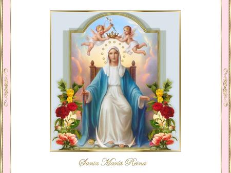 El 22 de agosto celebramos a la Santísima Virgen María como Reina.