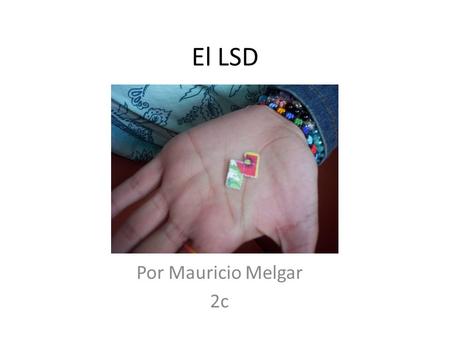 El LSD Por Mauricio Melgar 2c.