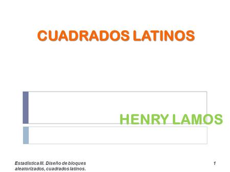 CUADRADOS LATINOS HENRY LAMOS
