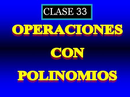 CLASE 33. x x 3 –2 x x 2 – x + 2 P( x ) = C = {1; –2; –1; 2} coeficientes coeficientes a) Expresa el polinomio P como la sustracción de dos binomios.