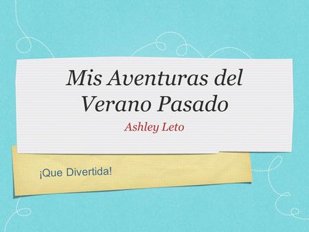 ¡Que Divertida! Mis Aventuras del Verano Pasado Ashley Leto.