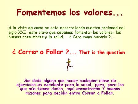¿ Correr o Follar ?... That is the question