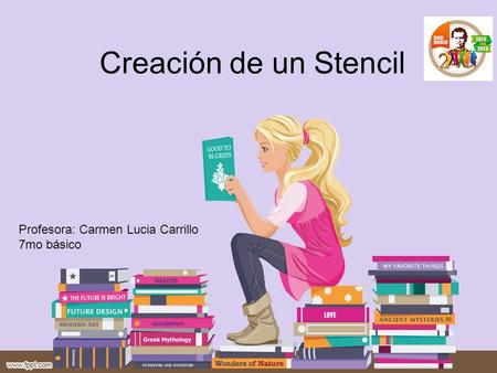 Creación de un Stencil Profesora: Carmen Lucia Carrillo 7mo básico.